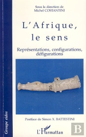 Afrique, Le Sens ; Représentations, Configurations, Défigurations