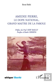 Afrique Liberte : Amédée Pierre, Le Dopé National, Grand Maître De La Parole