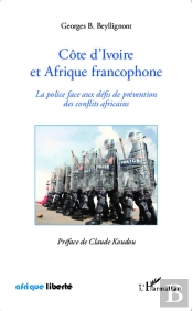 Afrique Liberte : Côte D'Ivoire Et Afrique Francophone ; La Police Face Aux Défis De Prévention Des Conflits Africains