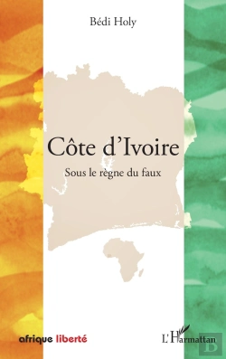 Bertrand.pt - Afrique Liberte : Côte D'Ivoire Sous Le Règne Du Faux