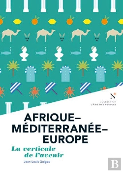 Bertrand.pt - Afrique-Méditerranée-Europe ; La Verticale De L'Avenir