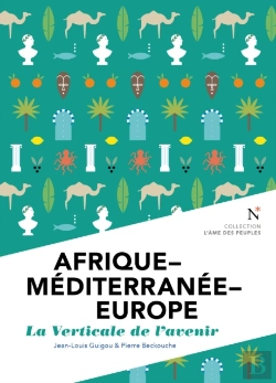 Bertrand.pt - Afrique - Méditerranée - Europe : La Verticale De L'Avenir