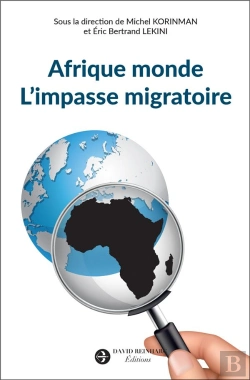 Bertrand.pt - Afrique Monde. L'Impasse Migratoire - La Parole Aux Africains
