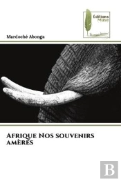 Afrique Nos Souvenirs Ameres