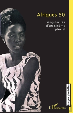Bertrand.pt - Afriques 50 ; Singularités D'Un Cinéma Pluriel