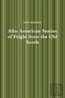 Afro American Stories Of Fright From The Old South