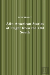 Afro American Stories Of Fright From The Old South