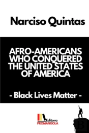 Afro-Americans Who Conquered The United States Of America - Narciso Quintas