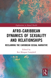 Afro-Caribbean Dynamics Of Sex And Relationships