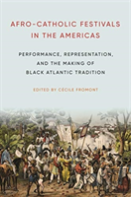 Afro-Catholic Festivals In The Americas