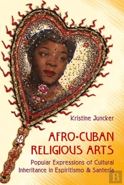 Bertrand.pt - Afro-Cuban Religious Arts Of Cultural Inheritance In Espiritismo And Santeria