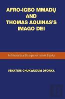 Afro-Igbo Mmad And Thomas Aquinas'S Imago Dei