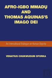 Afro-Igbo Mmadụ And Thomas Aquinas'S Imago Dei