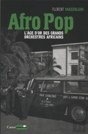Afro Pop ; L'Âge D'Or Des Grands Orchestres Africains