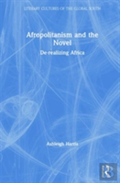 Afropolitanism And The Novel