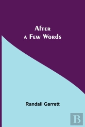 After A Few Words