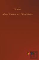 After A Shadow, And Other Stories