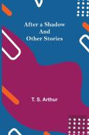 After A Shadow And Other Stories