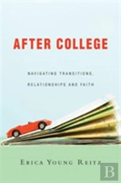 After College Â€“ Navigating Transitions, Relationships And Faith