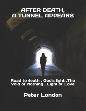 After Death, A Tunnel Appears