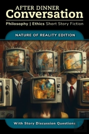 After Dinner Conversation - Nature Of Reality
