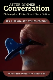 After Dinner Conversation - Sex & Sexuality Ethics