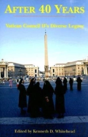 After Forty Years Â€“ Vatican Council Ii`S Diverse Legacy