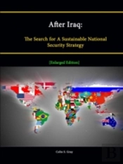 After Iraq: The Search For A Sustainable National Security Strategy (Enlarged Edition)