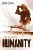 After It Happened: Humanity