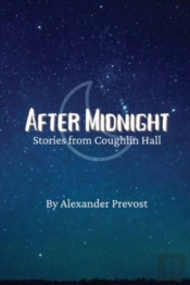 After Midnight: Stories From Coughlin Ha