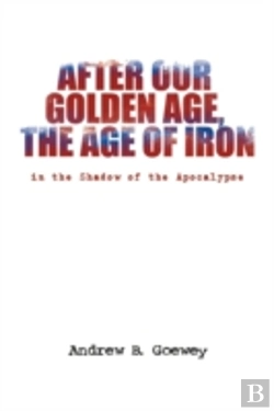 Bertrand.pt - After Our Golden Age, The Age Of Iron