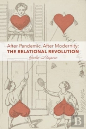 After Pandemic, After Modernity Â€“ The Relational Revolution