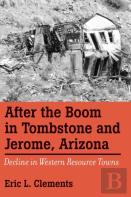 After The Boom In Tombstone And Jerome, Arizona
