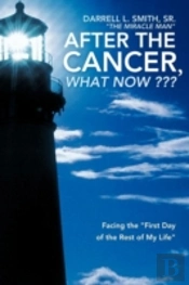 After The Cancer, What Now ???