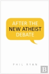 After The New Atheist Debate