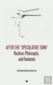 After The  Speculative Turn : Realism, P