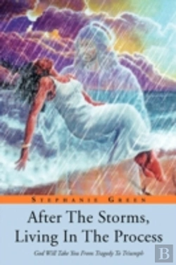 Bertrand.pt - After The Storms, Living In The Process: God Will Take You From Tragedy To Triumph