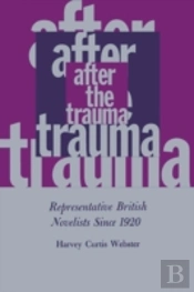 After The Trauma: Representative British Novelists Since 1920