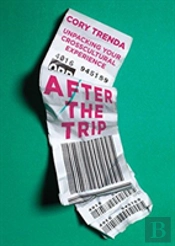 After The Trip Â€“ Unpacking Your Crosscultural Experience