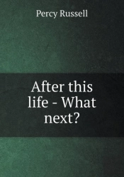 After This Life - What Next?