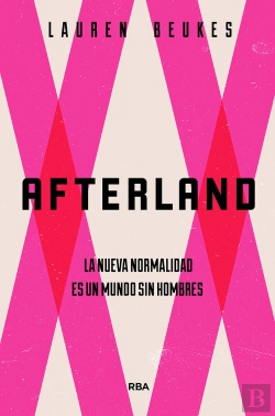 Bertrand.pt - Afterland. La Nueva Normalidad Es Un Mundo Sin Hombres