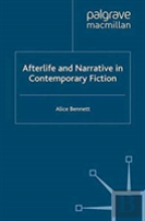Afterlife And Narrative In Contemporary Fiction
