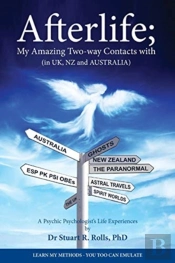 Afterlife; My Amazing Two-Way Contacts With (In Uk, Nz & Australia)