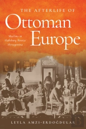 Afterlife Of Ottoman Europe