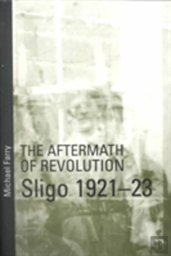 Bertrand.pt - Aftermath Of Revolution: Sligo, 1921-23