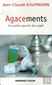 Agacements ; Les Petites Guerres Du Couple