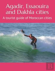 Agadir, Essaouira And Dakhla Cities
