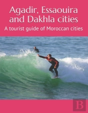 Agadir, Essaouira And Dakhla Cities