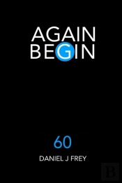 Again Begin 60
