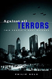 Against All Terrors: This People'S Next Defense
